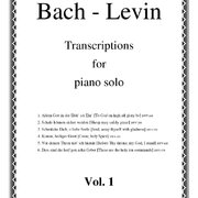 Bach transcriptions for piano solo Vol. 1 by Ira Levin publ. Edition Tilli