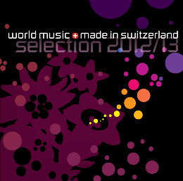 world music made in switzerland, selection 2012/13 - Swiss World Musicians